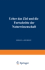 Ueber das Ziel und die Fortschritte der Naturwissenschaft : Eroffnungsrede fur die Naturforscherversammlung zu Innsbruck 1869 - eBook