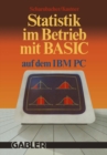 Statistik im Betrieb mit BASIC auf dem IBM-PC : 45 vollstandige Programme - eBook