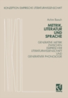 Metrik, Literatur und Sprache : Generative Grammatik zwischen Empirischer Literaturwissenschaft und generativer Phonologie - eBook