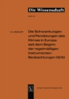 Die Schwankungen und Pendelungen des Klimas in Europa seit dem Beginn der regelmassigen Instrumenten-Beobachtungen (1670) - eBook