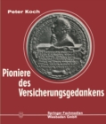 Pioniere des Versicherungsgedankens : 300 Jahre Versicherungsgeschichte in Lebensbildern. 1550-1850 - eBook