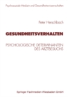 Gesundheitsverhalten : Psychologische Determinanten des Arztbesuchs - eBook
