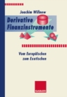 Derivative Finanzinstrumente : Vom Europaischen zum Exotischen - eBook