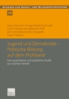 Jugend und Demokratie - Politische Bildung auf dem Prufstand : Eine quantitative und qualitative Studie aus Sachsen-Anhalt - eBook