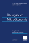 Ubungsbuch Mikrookonomie : Aufgaben mit ausfuhrlichen Losungen - eBook