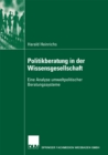 Politikberatung in der Wissensgesellschaft : Eine Analyse umweltpolitischer Beratungssysteme - eBook