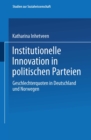 Institutionelle Innovation in politischen Parteien : Geschlechterquoten in Deutschland und Norwegen - eBook