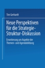 Neue Perspektiven fur die Strategie-Struktur-Diskussion : Erweiterung um Aspekte der Themen- und Agendabildung - eBook