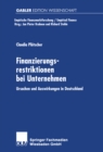 Finanzierungsrestriktionen bei Unternehmen : Ursachen und Auswirkungen in Deutschland - eBook