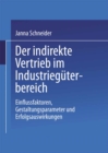 Der indirekte Vertrieb im Industrieguterbereich : Einflussfaktoren, Gestaltungsparameter und Erfolgsauswirkungen - eBook