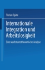 Internationale Integration und Arbeitslosigkeit : Eine wachstumstheoretische Analyse - eBook