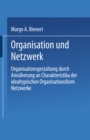 Organisation und Netzwerk : Organisationsgestaltung durch Annaherung an Charakteristika der idealtypischen Organisationsform Netzwerke - eBook