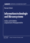 Informationstechnologie und Borsensysteme : Analyse und Architektur computerisierter Wertpapiermarkte - eBook