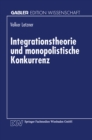 Integrationstheorie und monopolistische Konkurrenz - eBook