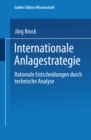 Internationale Anlagestrategie : Rationale Entscheidungen durch technische Analyse - eBook