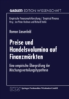 Preise und Handelsvolumina auf Finanzmarkten : Eine empirische Uberprufung der Mischungsverteilungshypothese - eBook