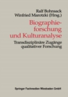 Biographieforschung und Kulturanalyse : Transdisziplinare Zugange qualitativer Forschung - eBook