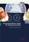 Die gesellschaftlichen Folgen der Medienkonzentration : Veranderungen in den demokratischen und kulturellen Grundlagen der Gesellschaft - eBook
