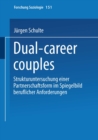 Dual-career couples : Strukturuntersuchung einer Partnerschaftsform im Spiegelbild beruflicher Anforderungen - eBook