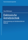 Elektronische Antriebstechnik : Dimensionierung von Antrieben mit Mathcad - eBook