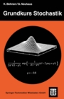 Grundkurs Stochastik : Eine integrierte Einfuhrung in Wahrscheinlichkeitstheorie und Mathematische Statistik - eBook