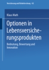 Optionen in Lebensversicherungsprodukten : Bedeutung, Bewertung und Innovation - eBook