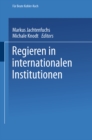 Regieren in internationalen Institutionen - eBook