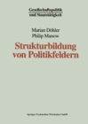 Strukturbildung von Politikfeldern : Das Beispiel bundesdeutscher Gesundheitspolitik seit den funfziger Jahren - eBook