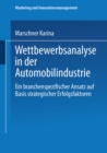 Wettbewerbsanalyse in der Automobilindustrie : Eine branchenspezifischer Ansatz auf Basis strategischer Erfolgsfaktoren - eBook