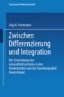 Zwischen Differenzierung und Integration : Die Entwicklung des Gesundheitssystems in den Niederlanden und der Bundesrepublik Deutschland - eBook