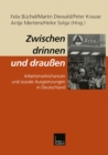 Zwischen drinnen und drauen : Arbeitsmarktchancen und soziale Ausgrenzungen in Deutschland - eBook