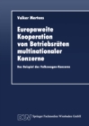 Europaweite Kooperation von Betriebsraten multinationaler Konzerne : Das Beispiel des Volkswagen-Konzerns - eBook