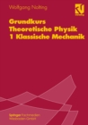 Grundkurs Theoretische Physik 1 Klassische Mechanik - eBook