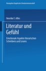 Literatur und Gefuhl : Emotionale Aspekte literarischen Schreibens und Lesens - eBook