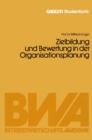 Zielbildung und Bewertung in der Organisationsplanung - eBook