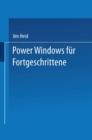 Power Windows fur Fortgeschrittene : Optimierung von Geschwindigkeit und Leistungsvermogen bei Windows 2.0 und Windows/386 - eBook