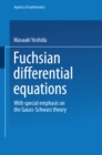 Fuchsian Differential Equations : With Special Emphasis on the Gauss-Schwarz Theory - eBook