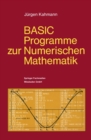 BASIC-Programme zur Numerischen Mathematik : 37 Programme mit ausfuhrlicher Beschreibung - eBook