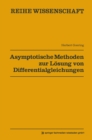 Asymptotische Methoden zur Losung von Differentialgleichungen - eBook