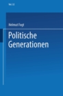 Politische Generationen : Empirische Bedeutung und theoretisches Modell - eBook