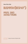 Buspiron (Bespar(R)) : Profil Eines Anxiolytikums - eBook