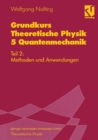 Grundkurs Theoretische Physik 5 Quantenmechanik : Teil 2: Methoden und Anwendungen - eBook