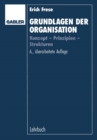 Grundlagen der Organisation : Konzept - Prinzipien - Strukturen - eBook