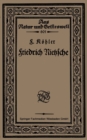 Friedrich Nietzsche : Bearbeitet nach Sechs Vorlesungen gehalten an der Volkshochschule zu Koln im Winter 1920 - eBook