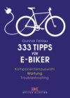 333 Tipps fur E-Biker : Komponentenauswahl - Wartung - Troubleshooting - eBook