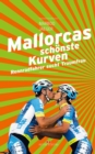 Mallorcas schonste Kurven : Rennradfahrer sucht Traumfrau - eBook