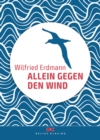 Allein gegen den Wind : Nonstop in 343 Tagen um die Welt - eBook