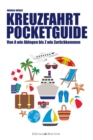 Kreuzfahrt Pocketguide : Von A wie Ablegen bis Z wie Zuruckkommen - eBook