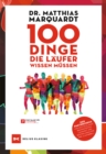 100 Dinge, die Laufer wissen mussen : Der Faktencheck von Deutschlands bekanntestem Laufarzt und Bestsellerautor der »Laufbibel« - eBook