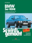 BMW 5er Reihe - Limousine von 9/87 bis 7/95. Touring von 9/91 bis 1/96 : So wird's gemacht - Band 67 - eBook